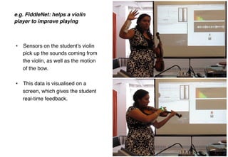 #iotlab @claropartners 
e.g. FiddleNet: helps a violin 
player to improve playing 
• Sensors on the student’s violin 
pick up the sounds coming from 
the violin, as well as the motion 
of the bow. 
• This data is visualised on a 
screen, which gives the student 
real-time feedback. 
 