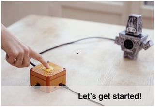 #iotlab @claropartners 
• 
Let’s get started! 
 