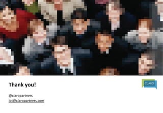 #iotlab @claropartners 
Thank you! 
@claropartners 
iot@claropartners.com 

