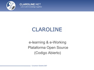 CLAROLINE e-learning & e-Working  Plataforma Open Source (Codigo Abierto)  