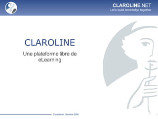 CLAROLINE Une plateforme libre de eLearning 