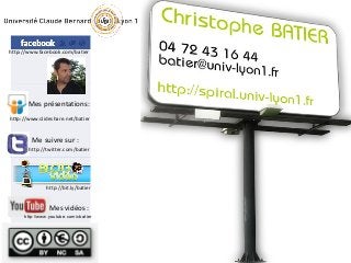 http://www.facebook.com/batier




       Mes présentations:
http://www.slideshare.net/batier


        Me suivre sur :
       http://twitter.com/batier




              http://bit.ly/batier


                Mes vidéos :
     http://www.youtube.com/cbatier
 