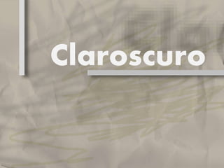 Claroscuro
 