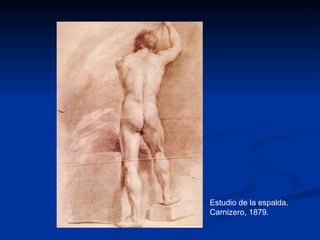 Estudio de la espalda.
Carnizero, 1879.
 