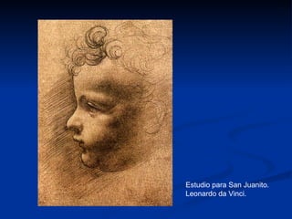 Estudio para San Juanito.
Leonardo da Vinci.
 