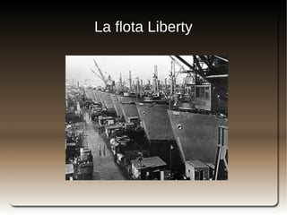 La flota Liberty




            
 