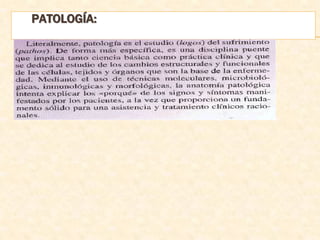PATOLOGÍA:
 