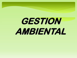 GESTION
AMBIENTAL
 