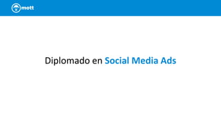 Diplomado en Social Media Ads
 