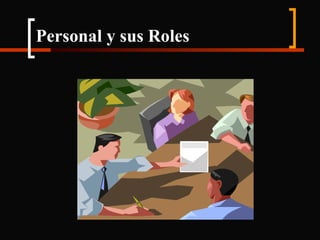 Personal y sus Roles 