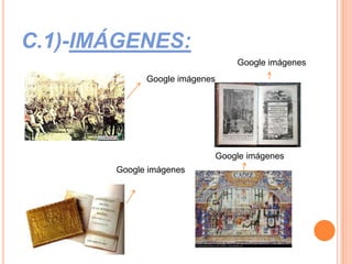 C.1)-IMÁGENES:
                                   Google imágenes
             Google imágenes




                               Google imágenes
       Google imágenes
 
