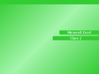 Microsoft Excel Clase 2 