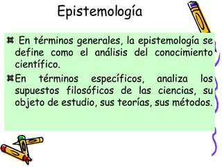 Epistemología ,[object Object],[object Object]