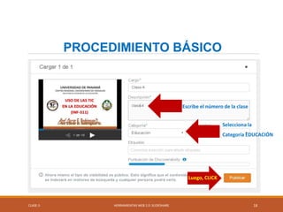 CLASE-5 HERRAMIENTAS WEB 2.0: SLIDESHARE 18
PROCEDIMIENTO BÁSICO
Escribe el número de la clase
Selecciona la
Categoría EDUCACIÓN
Luego, CLICK
 