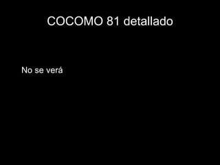 COCOMO 81 detallado No se verá 