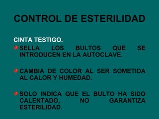 CONTROL DE ESTERILIDAD CINTA TESTIGO. SELLA LOS BULTOS QUE SE INTRODUCEN EN LA AUTOCLAVE. CAMBIA DE COLOR AL SER SOMETIDA AL CALOR Y HUMEDAD. SOLO INDICA QUE EL BULTO HA SIDO CALENTADO, NO GARANTIZA ESTERILIDAD . 