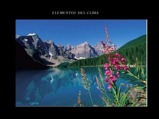 ELEMENTOS DEL CLIMA 