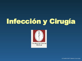 Infección y Cirugía Dr Santilli UNLP Cátedra A de cirugía 