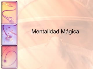 Mentalidad Mágica 