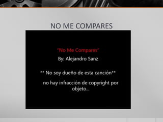 NO ME COMPARES
 