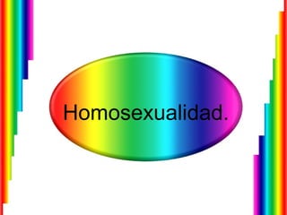 Homosexualidad. 