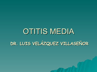 OTITIS MEDIA ,[object Object]