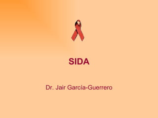 SIDA Dr. Jair García-Guerrero 