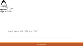 Evaluación
Educativa
ING EDWIN ALBERTO CALLEJAS
EA.CALLEJAS@GMAIL.COM
 