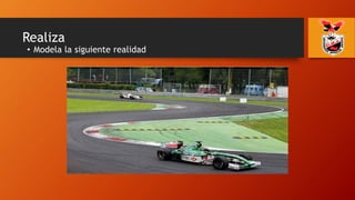 Realiza
• Modela la siguiente realidad
 