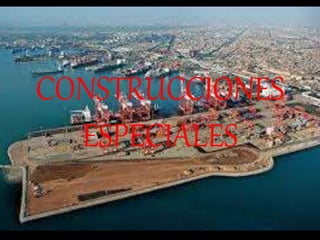 CONSTRUCCIONES
ESPECIALES
 