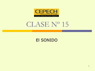 CLASE Nº 15 El SONIDO 