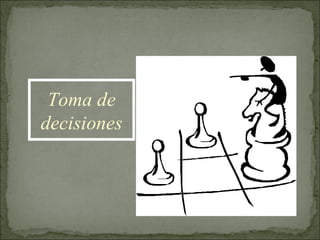 Toma de decisiones 