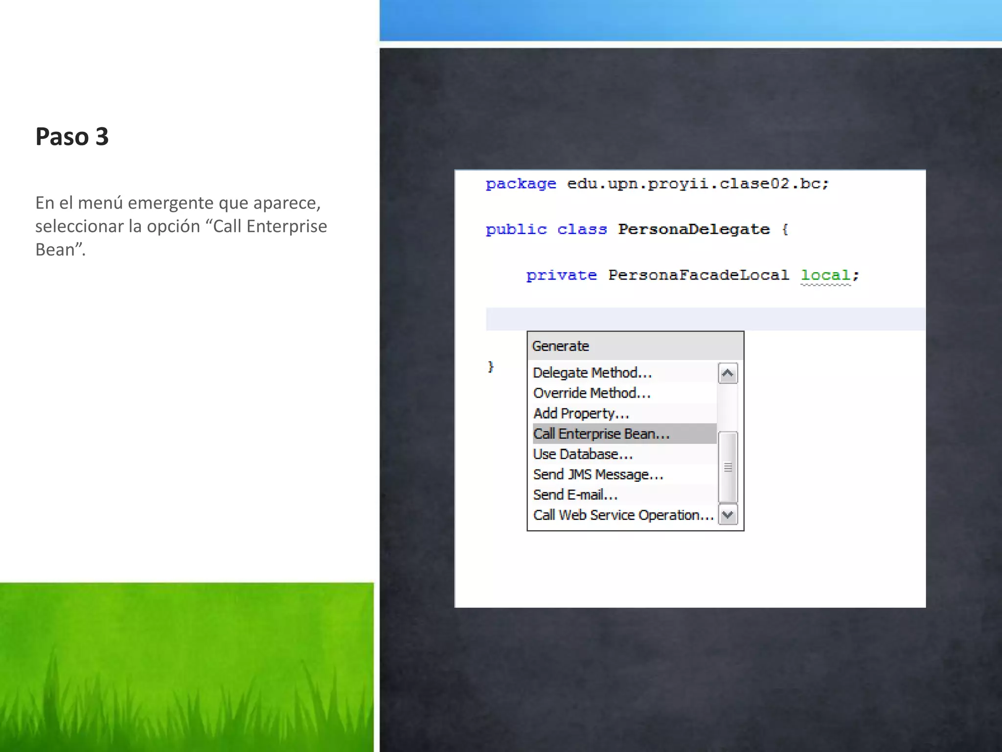 Paso 3En el menú emergente que aparece, seleccionar la opción “Call Enterprise Bean”.