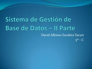 David Alfonso Zavaleta Tacuri
                       5to - C
 