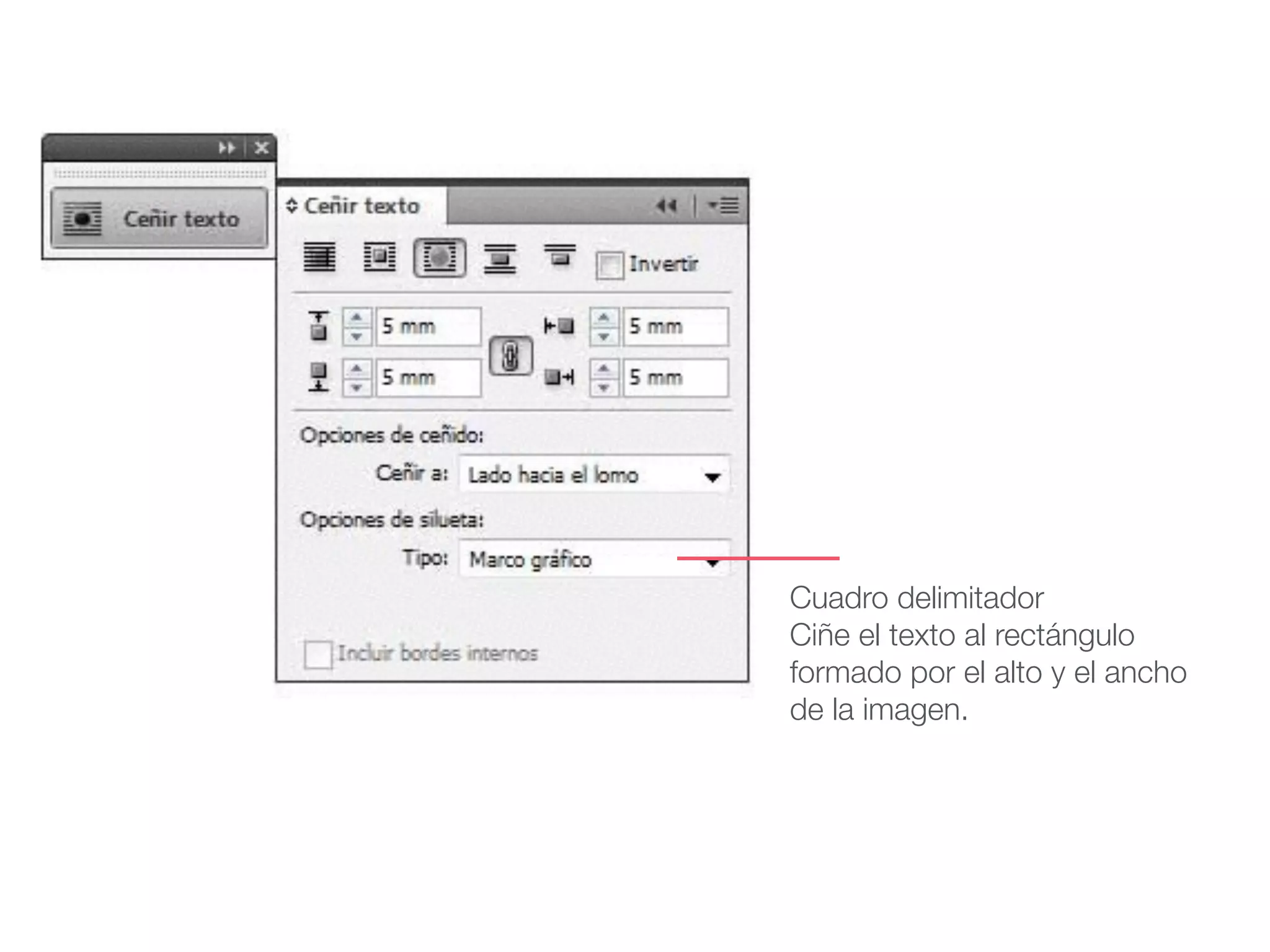 Cuadro delimitador
Ciñe el texto al rectángulo
formado por el alto y el ancho
de la imagen.
 