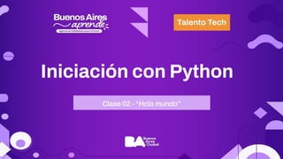 CLASE 2 DE INICIACION A LA PROGRAMACION DE PYTHON TALENTO TECH | PDF