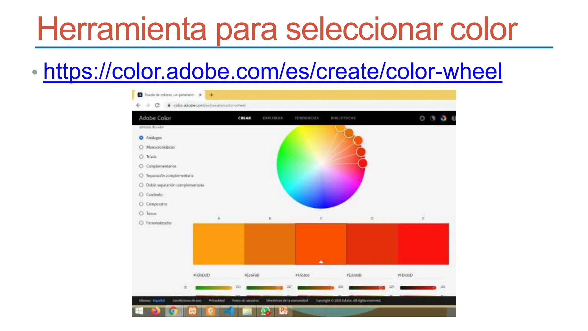 Herramienta para seleccionar color
• https://color.adobe.com/es/create/color-wheel
 