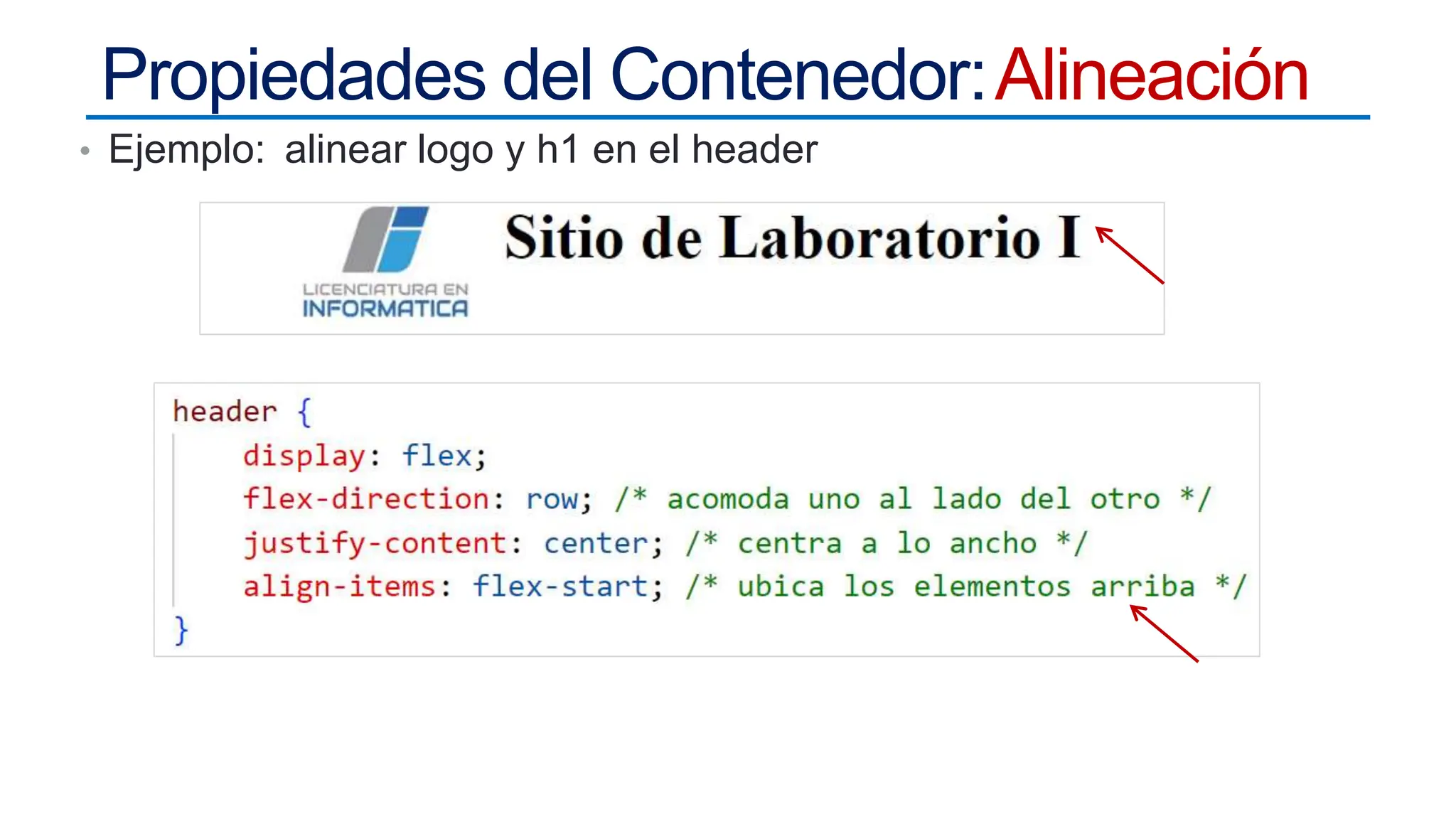 Propiedades del Contenedor:Alineación
• Ejemplo: alinear logo y h1 en el header
 