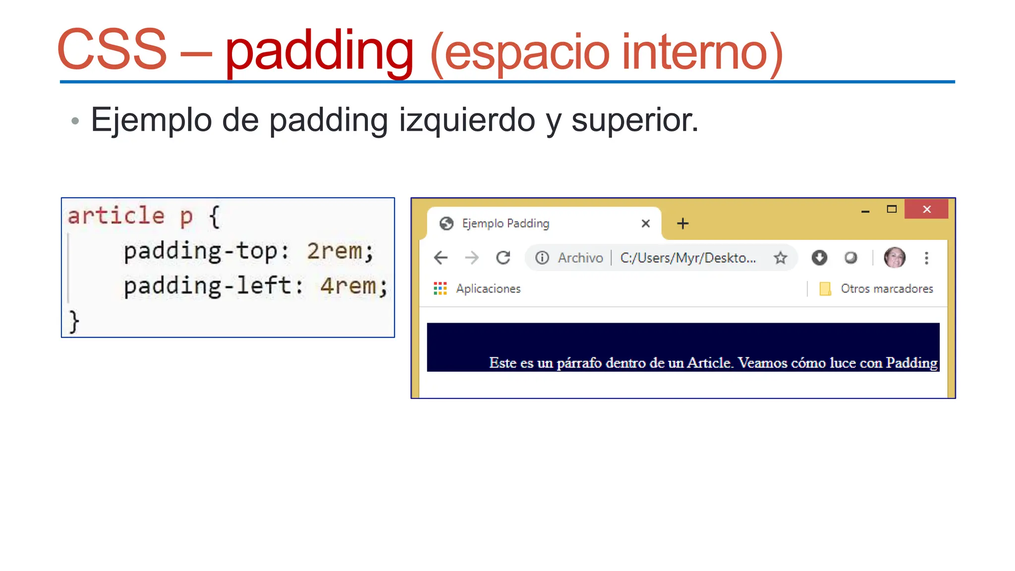 CSS – padding (espacio interno)
• Ejemplo de padding izquierdo y superior.
•
 