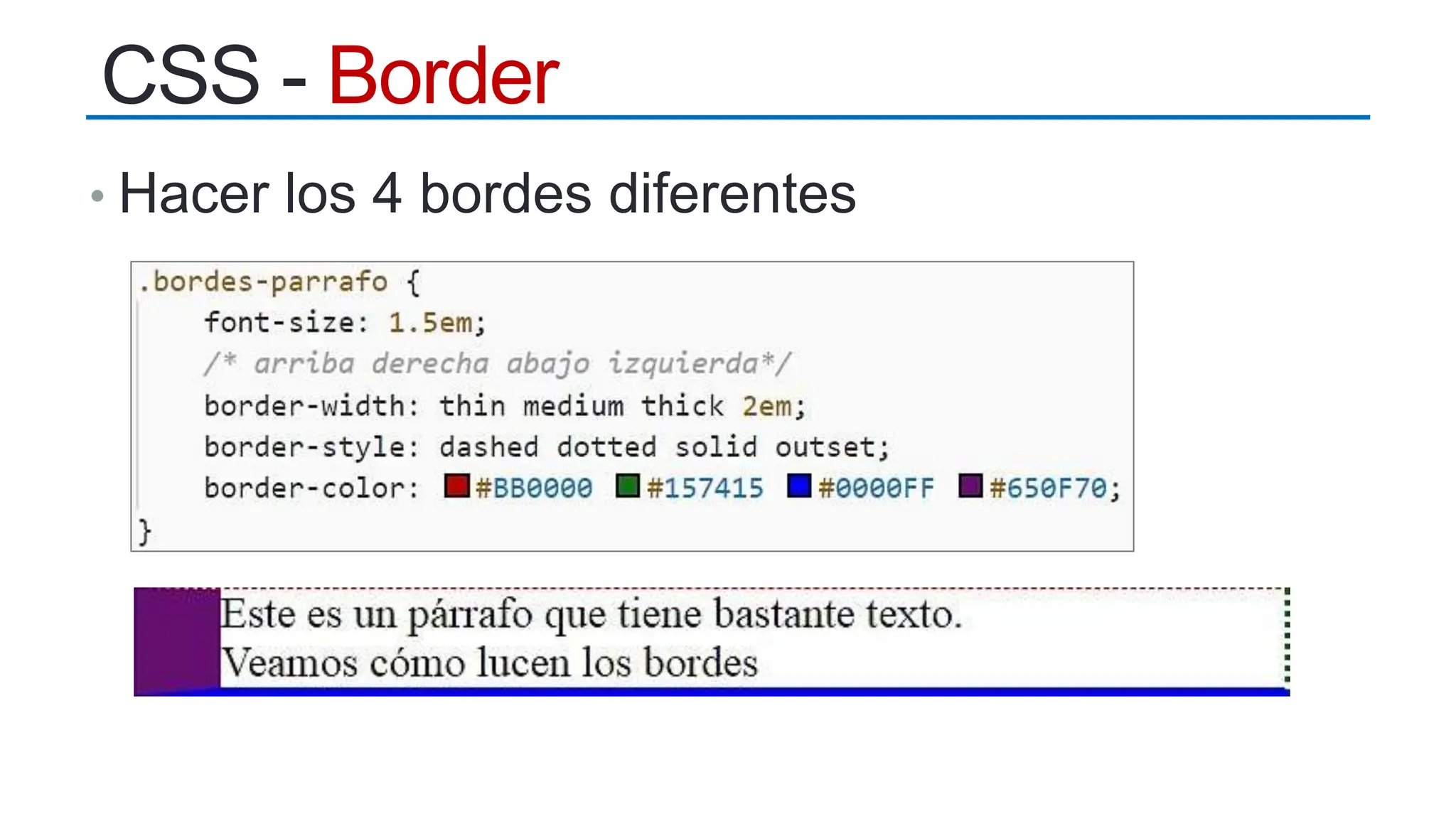 • Hacer los 4 bordes diferentes
CSS - Border
 