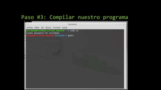 Paso #3: Compilar nuestro programa
 