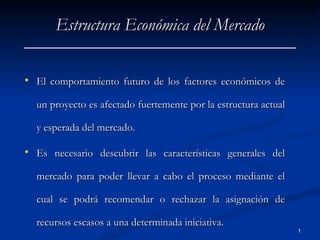 Estructura Económica del Mercado ,[object Object],[object Object]