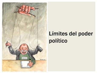 Límites del poder
político
 