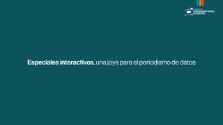 Especiales interactivos, una joya para el periodismo de datos
 