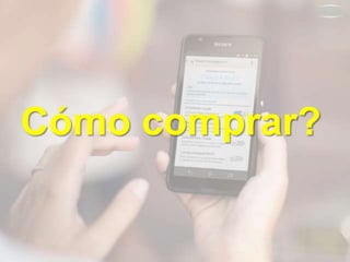 Cómo comprar?
 