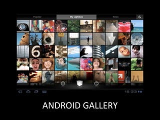ANDROID'GALLERY'
 