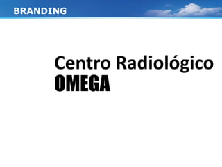Centro Radiológico
OMEGA
BRANDING
 