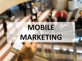 MOBILE
MARKETING
 