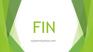 FIN
wjleonv@yahoo.com
 