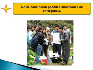 No se consideran posibles situaciones de
emergencia.
 